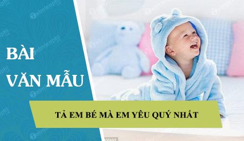 Chọn lọc bài văn tả em bé đang yêu lớp 2 - ĐH Kinh Doanh & Công Nghệ Hà Nội