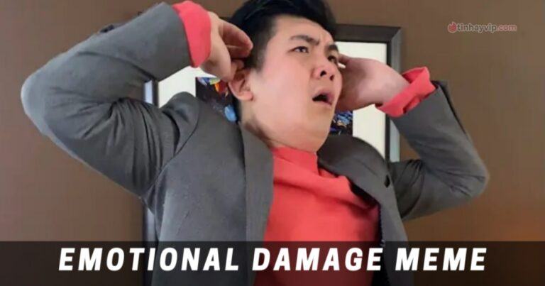 Emotional damage là gì? Meme hài hước nhất trên Tiktok