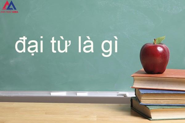 Đại từ là gì? Có mấy loại? Ví dụ về đại từ trong tiếng Việt