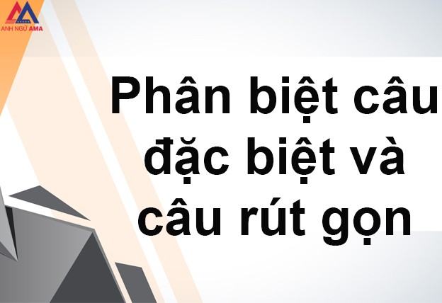 phan-biet-cau-dac-biet-va-cau-rut-gon