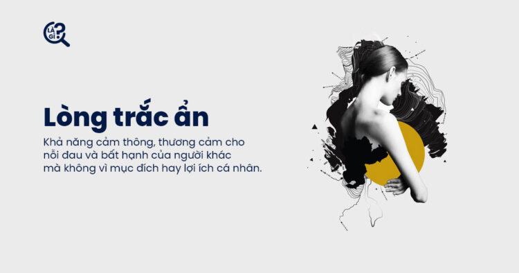 Lòng Trắc Ẩn Là Gì? Cho Đi Để Nhận Được Hạnh Phúc