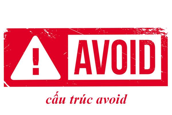 Cấu trúc Avoid: Chi tiết cách dùng và ví dụ cụ thể