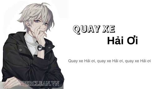 Hải quay xe là gì? Tại sao “Hải quay xe” lại trở thành hot trend