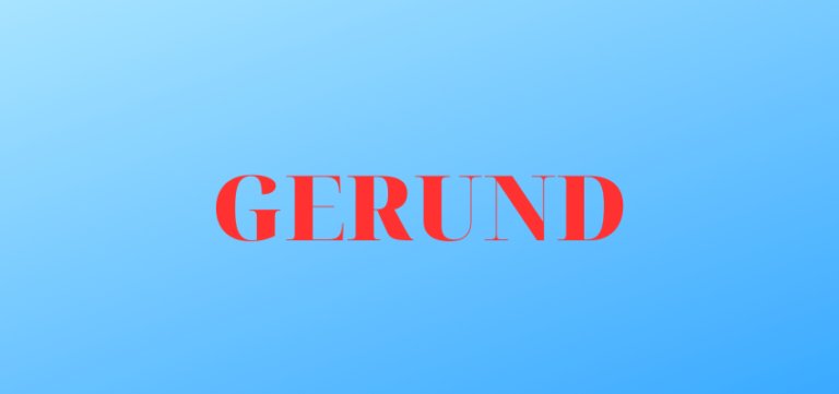 Gerund – Danh động từ. Tìm hiểu về tất tần tật về Gerund