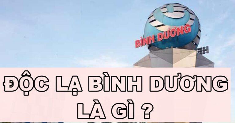 Độc lạ Bình Dương là gì? Tại sao trên MXH gọi như thế?