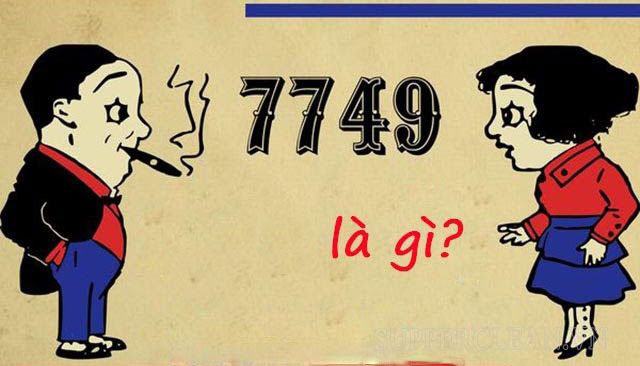 7749 là gì?