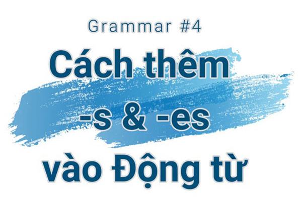 Cách thêm s/es và cách phát âm chuẩn đuôi s/es