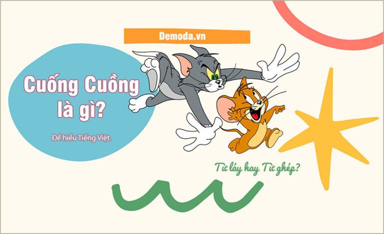 Cuống Cuồng là gì? Cuống Cuồng là từ láy hay từ ghép?