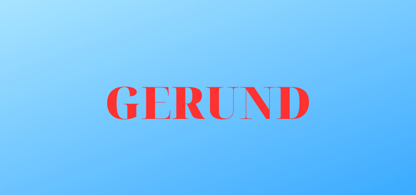 Gerund - là một danh động từ.  Tìm hiểu tất cả về Gerund