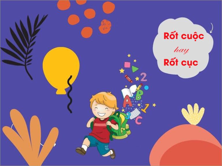 Rốt Cuộc hay Rốt Cục? Lỗi chính tả kinh điển của người Việt