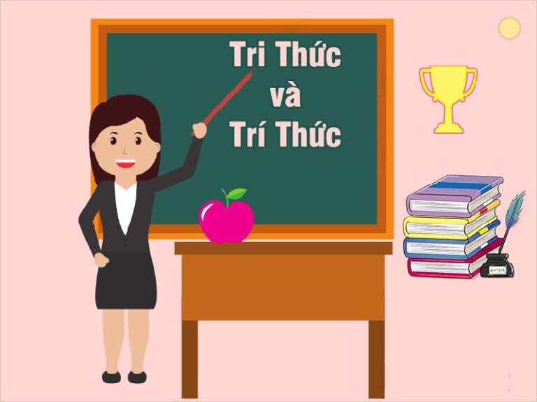 Tri thức và Trí thức là gì? Sử dụng như thế nào cho đúng?