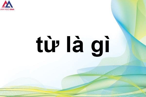 một từ là gì?  Bộ phận nào tạo nên từ?  Có bao nhiêu loại từ?