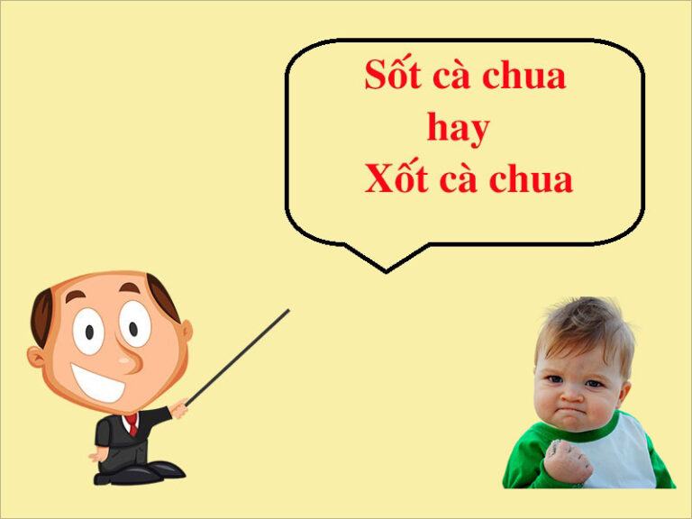 Xốt Cà Chua hay Sốt Cà Chua từ nào là chính xác?