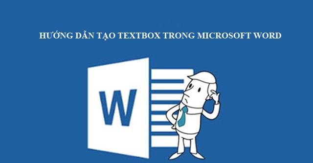 Hướng dẫn tạo Textbox trong Microsoft Word