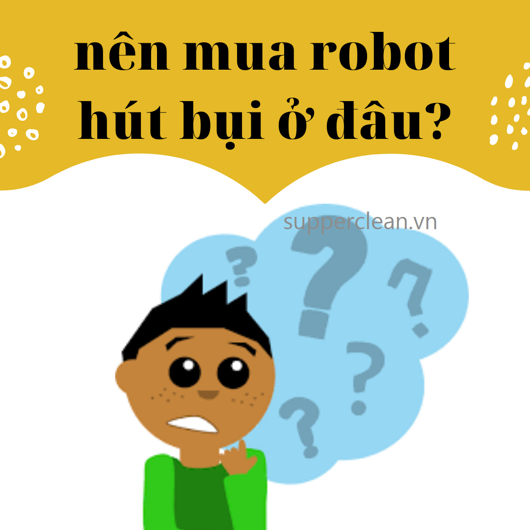 Mua robot hút bụi ở đâu?