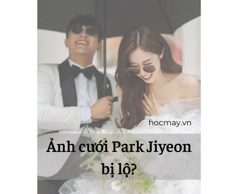 Ảnh cưới Park Jiyeon xinh lung linh và bất ngờ khi chú rể lộ diện