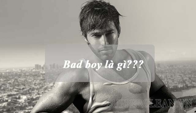 bad boy là gì