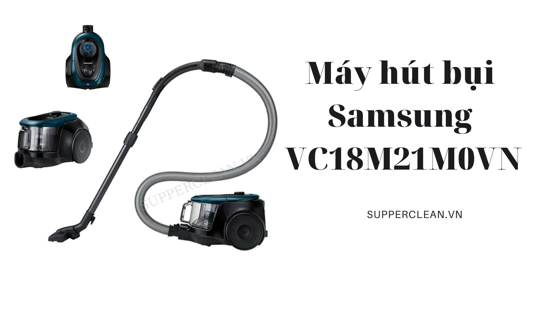 máy hút bụi samsung vc18m21m0vn/sv