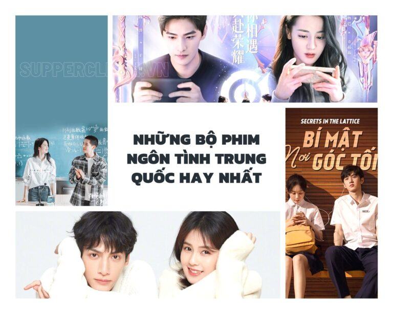 Những bộ phim ngôn tình Trung Quốc HAY NHẤT hiện nay