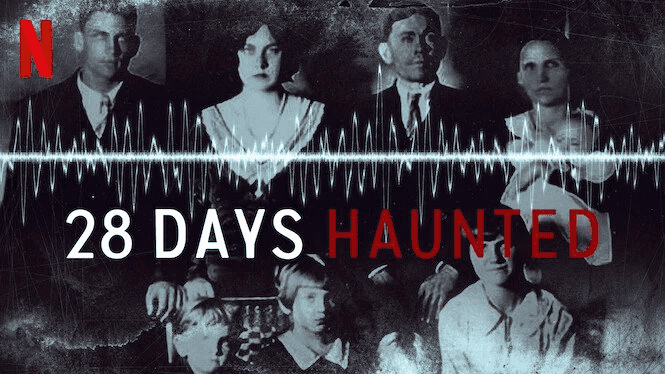 [REVIEW] 28 Days Haunted (Netflix) – Tất cả như 1 trò đùa