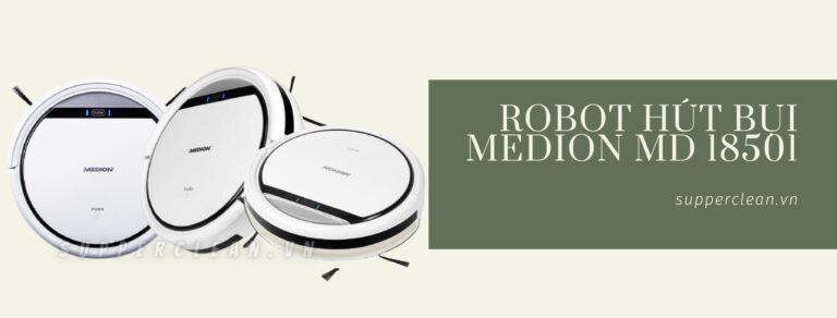 [Review] Robot hút bụi Medion MD 18501 chất lượng thế nào?