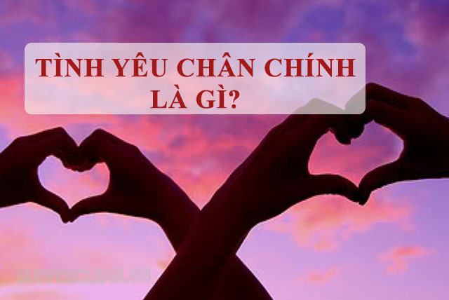 Ý nghĩa của tình yêu đích thực là gì?