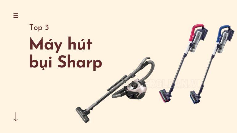 Top 3 máy hút bụi Sharp tốt nhất cho gia đình