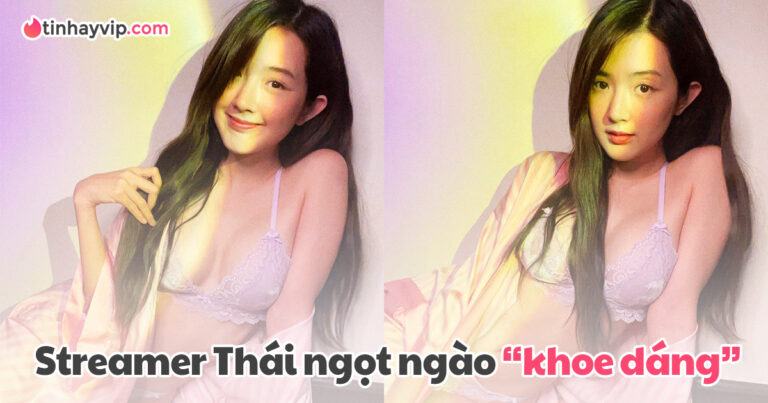 Bizcuitbeer streamer Thái e ấp gợi tình xinh như tiên nữ