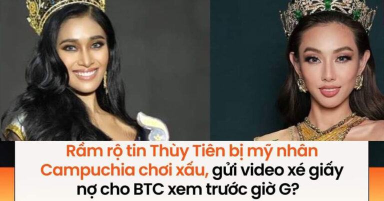 Thuỳ Tiên bị người đẹp Campuchia chơi xấu trước giờ G chung kết Miss Grand 2023