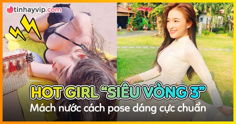 Hot girl siêu vòng 3 đến gần 1m chia sẻ cách pose dáng cực độc