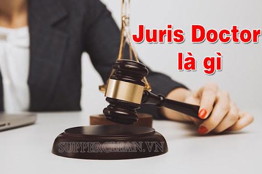 Juris Doctor là gì? Những điều kiện để trở thành một Juris Doctor