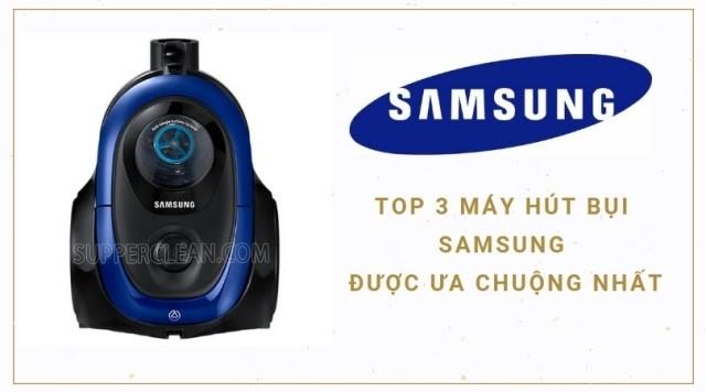 Top 3 model máy hút bụi cầm tay Samsung đang hot nhất thị trường