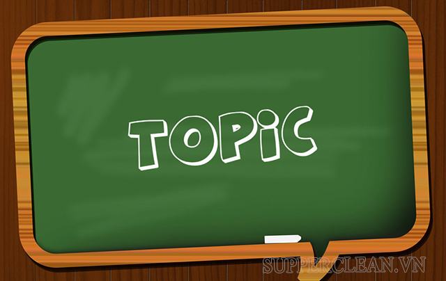 Topic là gì? Khái niệm và vai trò và các chức năng của topic