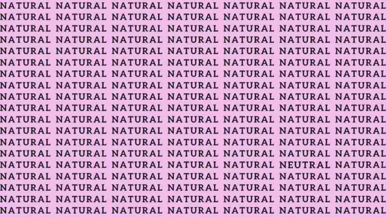 Observation Skill Test: If you have Eagle Eyes find the Word Neutral among Natural in 05 Secs