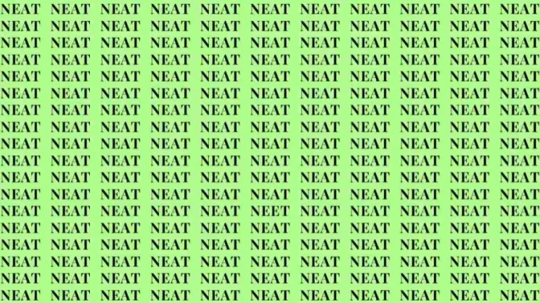 Observation Skill Test: If you have Eagle Eyes find the Word Neet among Neat in 10 Secs