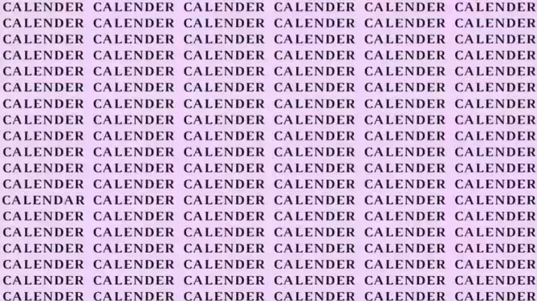 Optical Illusion Test: If you have Sharp Eyes Find the Word Calendar among Calender in 8 Seconds?