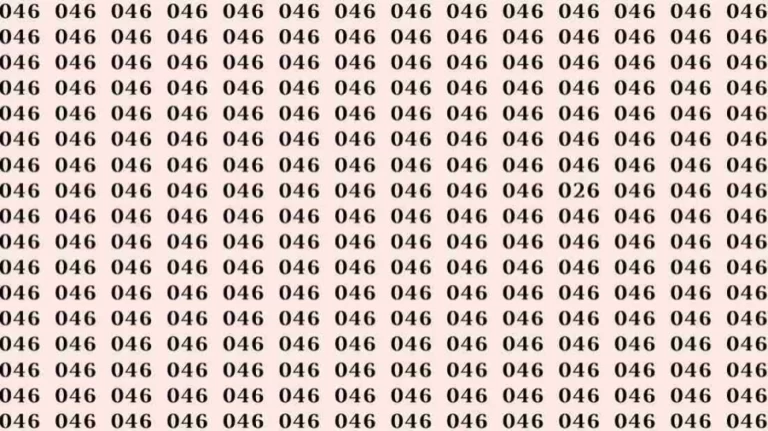 Optical Illusion: If you have Sharp Eyes Find the number 026 among 046 in 7 Seconds?