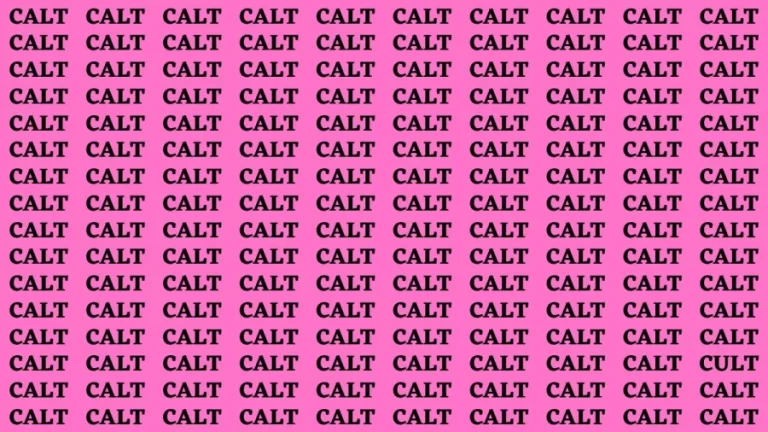 Observation Brain Test: If you have Hawk Eyes Find the Word Cult among Calt in 15 Secs