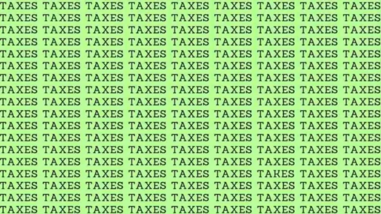 Observation Skill Test: If you have Eagle Eyes find the Word Takes among Taxes in 10 Secs