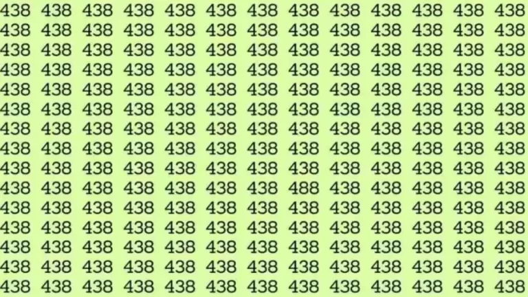 Observation Skills Test: If you have Sharp Eyes Find the number 488 among 438 in 7 Seconds?