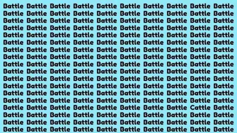 Observation Brain Test: If you have Hawk Eyes Find the word Cattle among Battle in 12 Secs