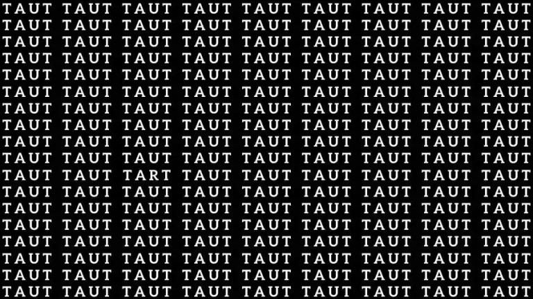 Optical Illusion Brain Teaser: If you have Sharp Eyes find the Word Tart among Taut in 12 Secs