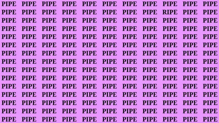 Brain Teaser: If you have Eagle Eyes Find the Word Ripe among Pipe in 12 Secs