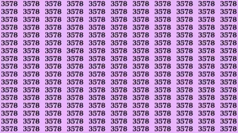 Optical Illusion: If you have Eagle Eyes Find the number 3678 among 3578 in 6 Seconds?