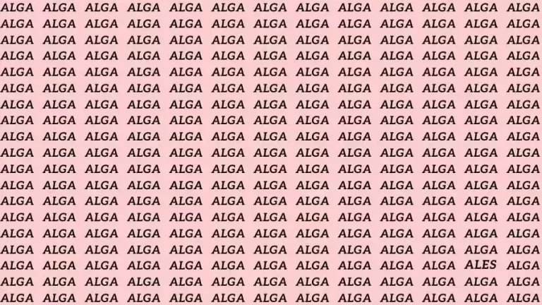 Observation Skills Test: If you have Eagle Eyes find the Word Ales among Alga in 10 Secs