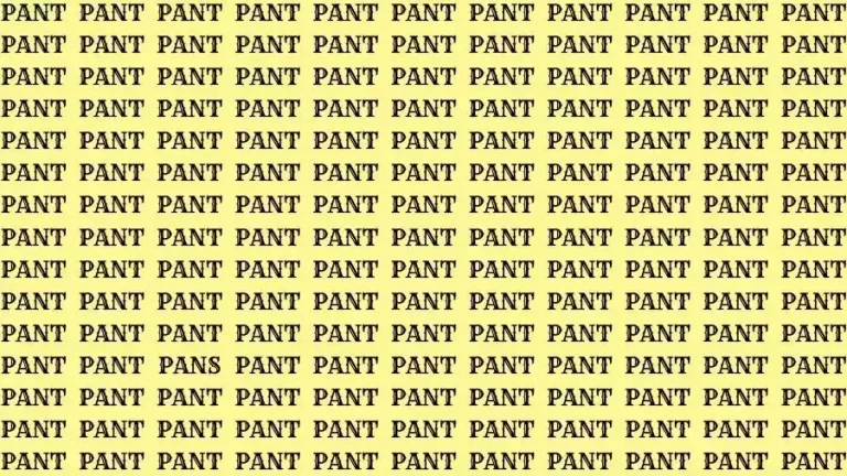 Optical Illusion Brain Test: If you have Eagle Eyes find the Word Pans among Pant in 15 Secs