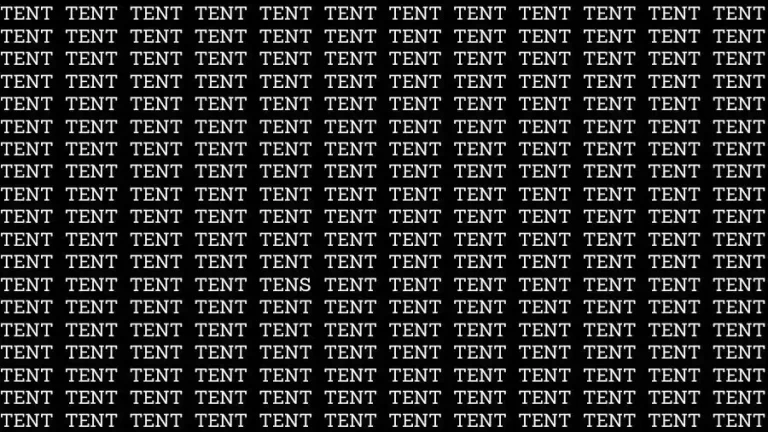 Optical Illusion Brain Test: If you have Sharp Eyes find the Word tens among Tent in 12 Secs