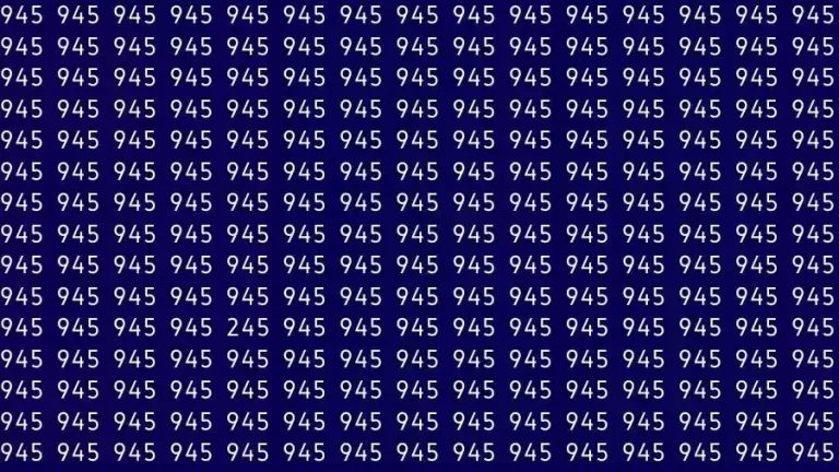 Optical Illusion Brain Challenge: If you have Hawk Eyes Find the number 245 among 945 in 12 Seconds?