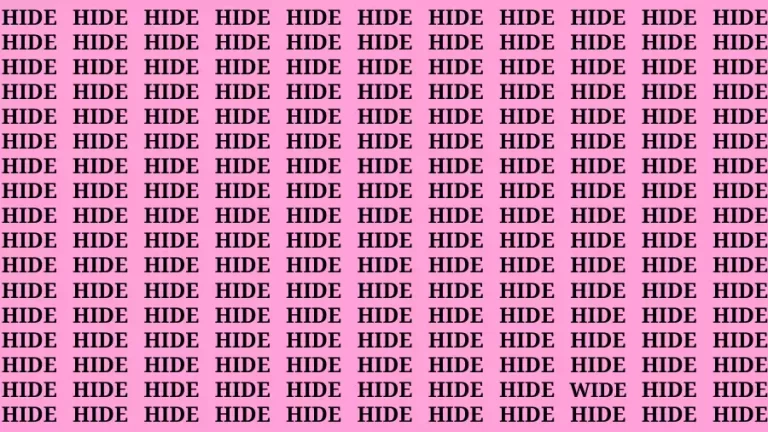 Brain Test: If you have Hawk Eyes Find the word Wide among Hide in 15 Secs