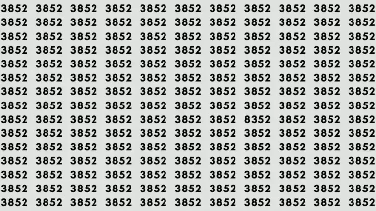 Observation Skill Test: If you have Eagle Eyes Find the number 8352 among 3852 in 15 Seconds?